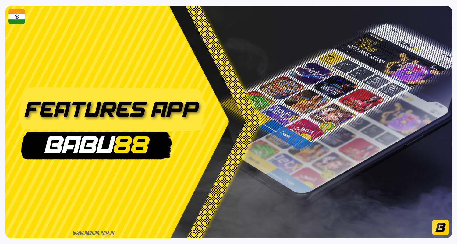 List of advantages of the Babu88 India mobile application