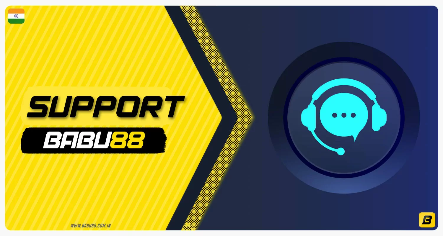 Babu88 India provides 24/7 support for its players