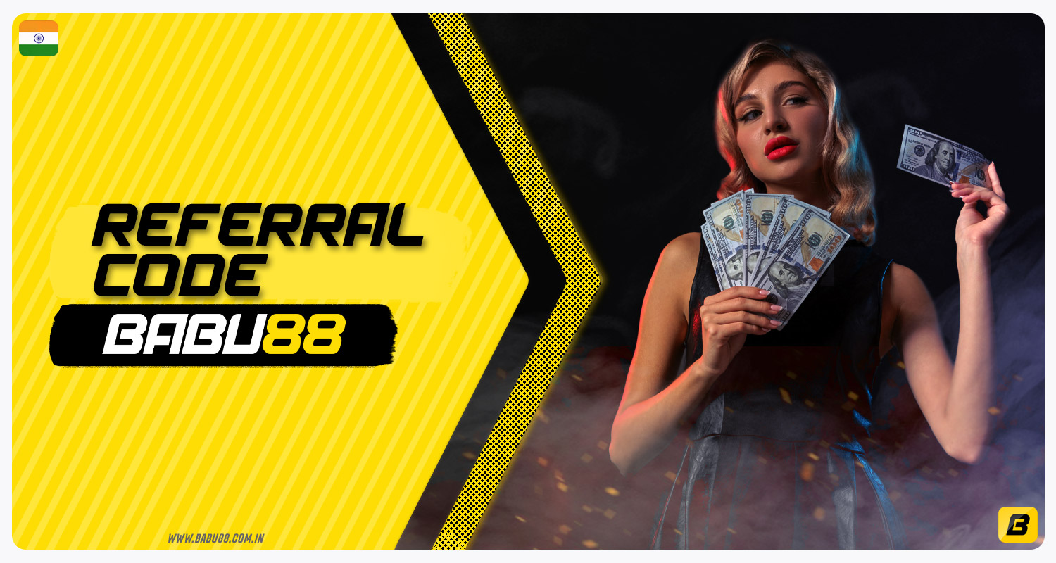 Babu88 India provides a referral code for its players