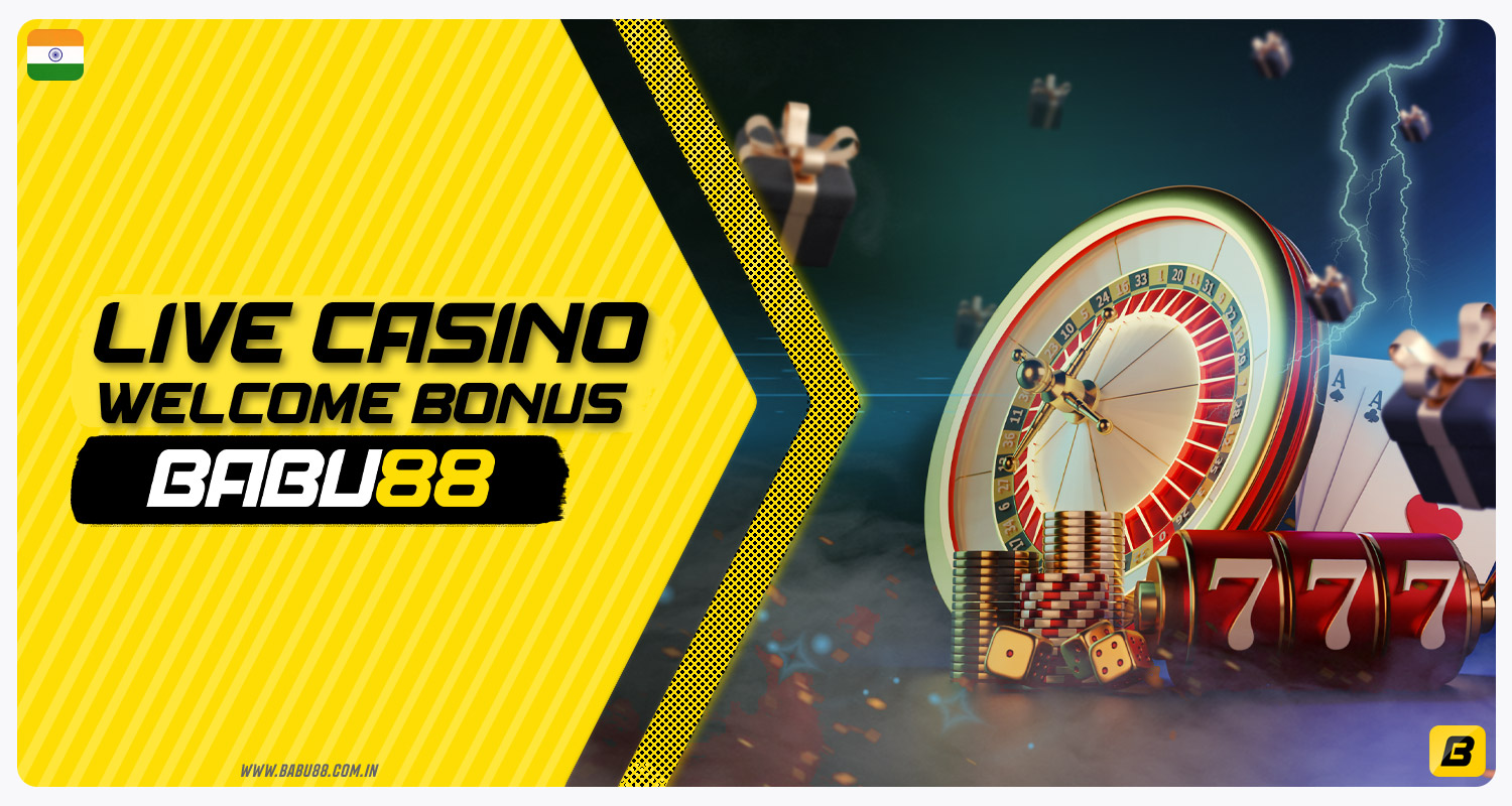 Babu88 India offers a welcome bonus for live casino betting