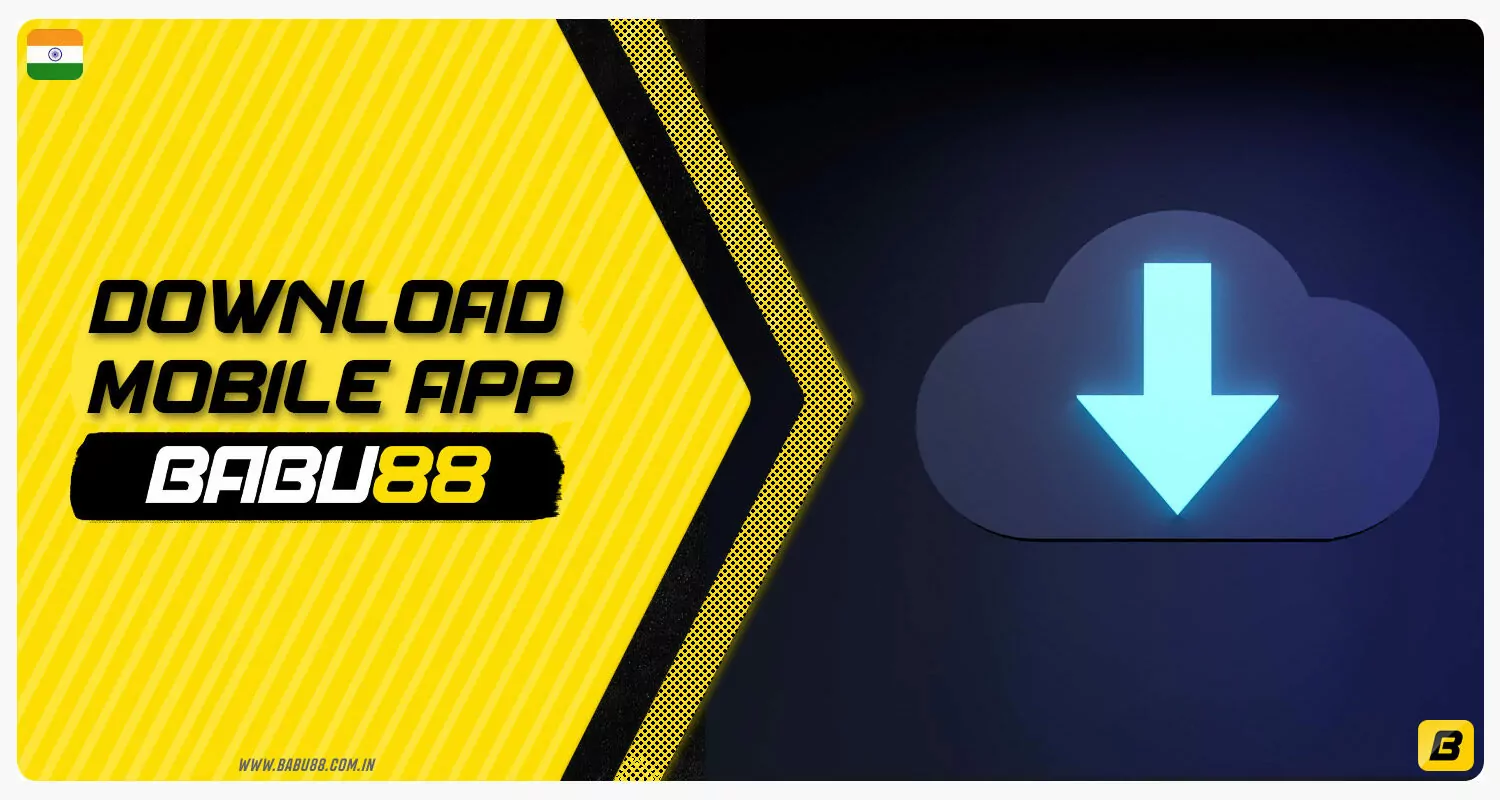 Babu88 India provides its mobile application for download, which is available for iOS and Android