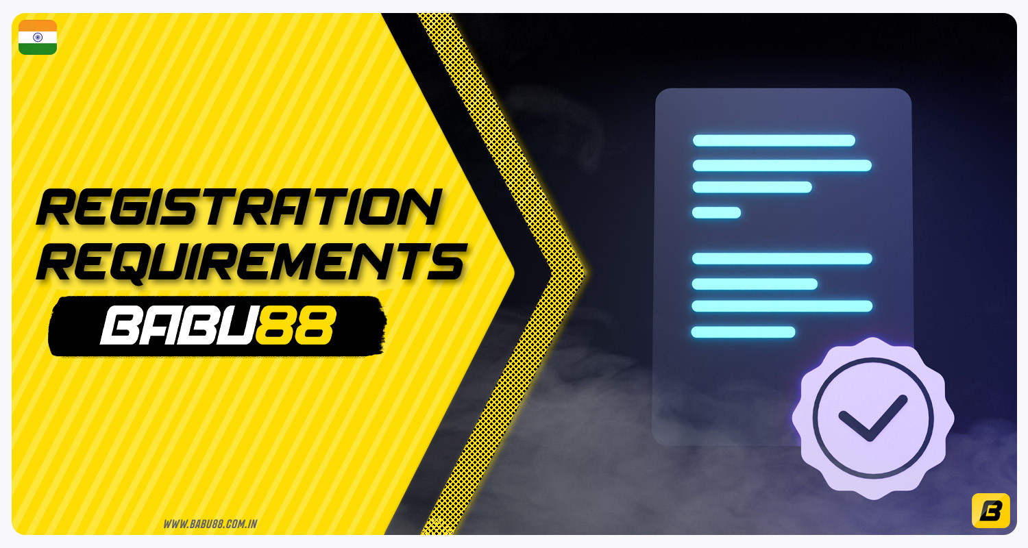 List of requirements for registration on Babu88 India